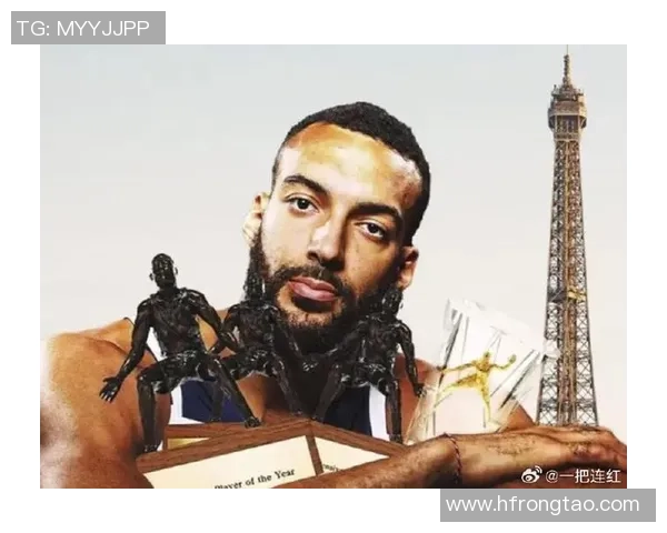 鲁迪戈贝尔在NBA赛场的统治力与防守技巧分析